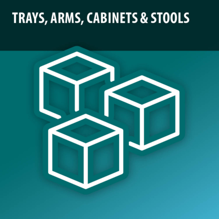 Trays, Arms, Cabinets and Stools