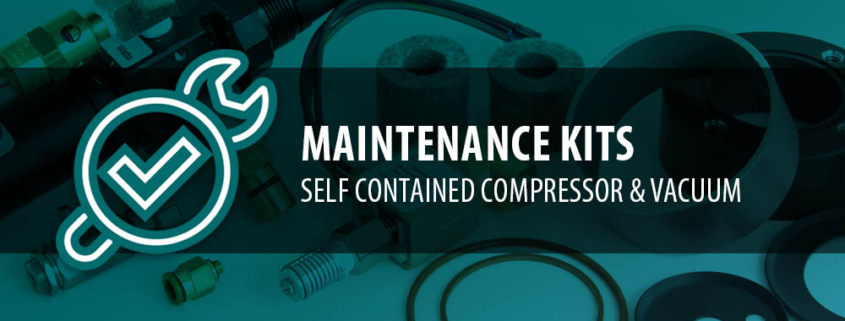 Maintenance Kits - Self Contained Compressor and Vacuum