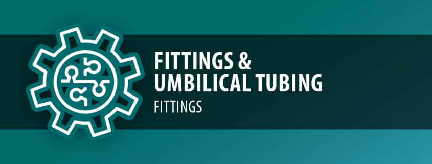 Fittings & Umbilical Tubing - Fittings