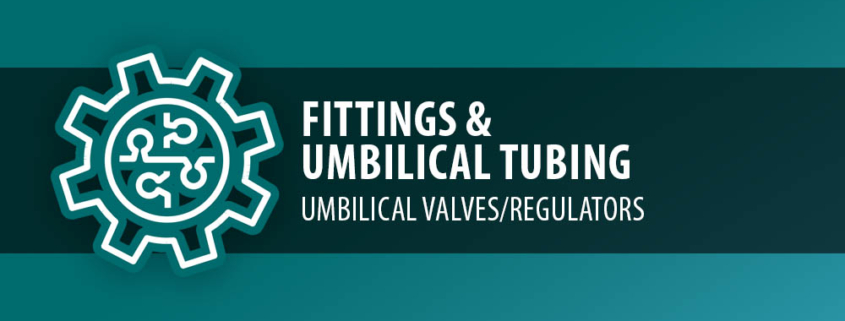 Fittings & Umbilical Tubing - Umbilical Valves/Regulators