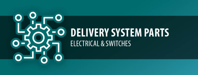 Delivery System Parts - Electrical and Switches