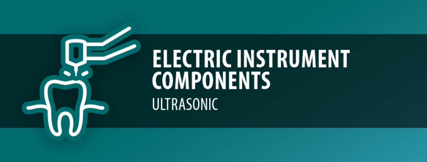 Electric Instrument Components - Ultrasonic